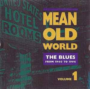  Mean Old World Enkla melodier möter ett djupt blueskvitter